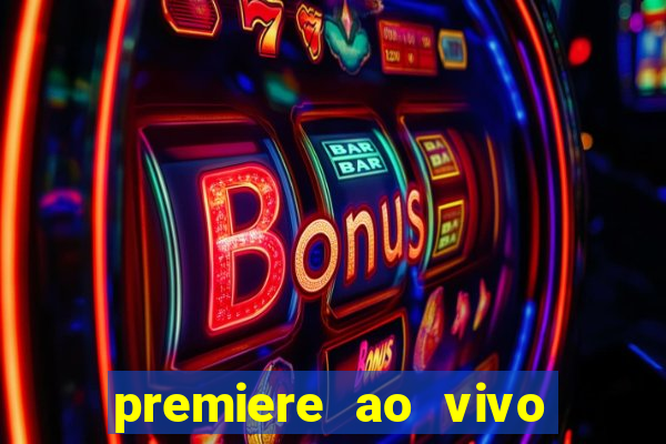 premiere ao vivo gratis futebol